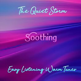 Album cover of The Quiet Storm: Soothing Easy Listening Warm Tunes