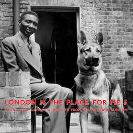 Album cover of London Is the Place for Me 5: Latin, Jazz, Calypso and Highlife from Young Black London
