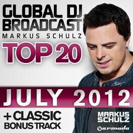 Album cover of Global DJ Broadcast Top 20 - July 2012 (Including Classic Bonus Track)