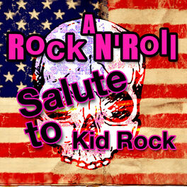 Album cover of A Rock N' Roll Salute To Kid Rock