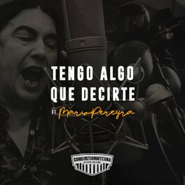 Album cover of Tengo algo que decirte (feat. Mario Pereyra)