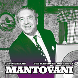 The Mantovani Orchestra Mantovani Latin Dreams Lyrics And Songs Deezer