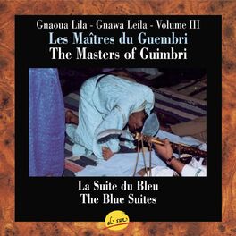 Album cover of Les Maîtres du Guembri, Volume III, The Masters of Guimbri, Gnawa Leila