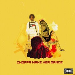Album cover of Choppa Make Her Dance