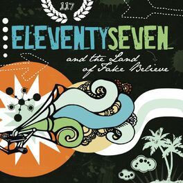 eleventyseven and the land of fake believe lyrics and songs