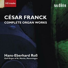 Album cover of César Franck: Complete Organ Works (Recorded at the Goll Organ of St. Martin, Memmingen)