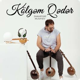 Album cover of Kölgəm Qədər