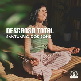 Album cover of Descanso Total: Santuário dos Sons