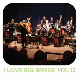 Album cover of I Love Big Bands, Vol. 12