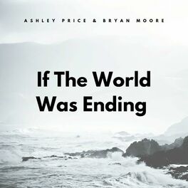 Album cover of If The World Was Ending
