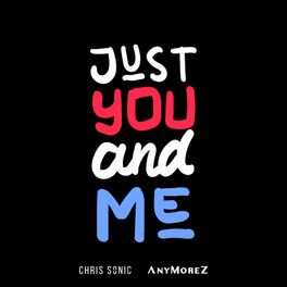 Album cover of Just You And Me (feat. AnyMoreZ)