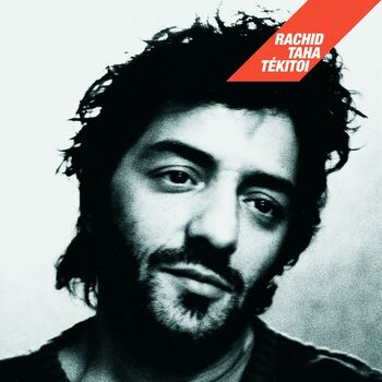 Rachid Taha - Rock El Casbah: listen with lyrics | Deezer