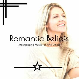 Album cover of Romantic Beliefs - Mesmerizing Music For Fine Dining