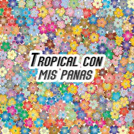 Album cover of Tropical con mis panas