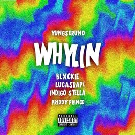 Album cover of Whylin (feat. Lucasraps, Blxckie, Indigo Stella & Priddy Prince)