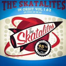 Album cover of The Skatalites in Orbit Vol. 1 & 2 (En Vivo En Buenos Aires)