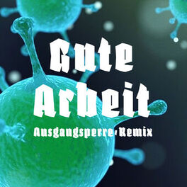 Album cover of Gute Arbeit (Ausgangssperre-Remix)