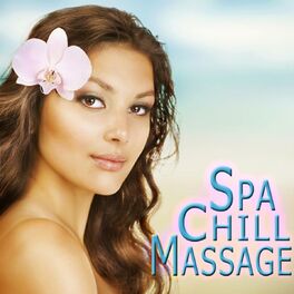 Album cover of Spa Chill Massage: My Time Music for Sensual Soothing Bath, Healing Massage, Serenity Chill Relax & Forget the Cares of the World