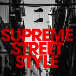 Album cover of Supreme Street Style