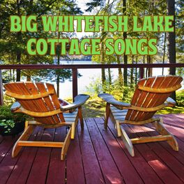 Album cover of Big Whitefish Cottage Songs