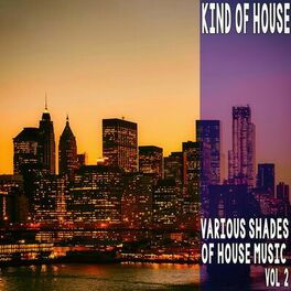 Album cover of Kind of House, Vol. 2 - Various Shades of House Music (Album)