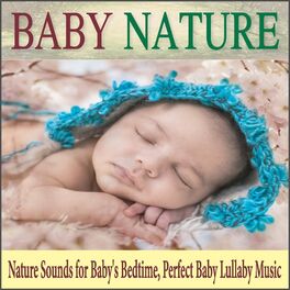 Album cover of Baby Nature: Nature Sounds for Baby's Bedtime, Perfect Baby Lullaby Music