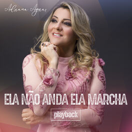 Album cover of Ela Não Anda, Ela Marcha (Playback)