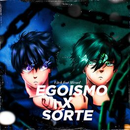 Album cover of Egoismo vs Sorte (Isagi Yoichi x Itoshi Rin)