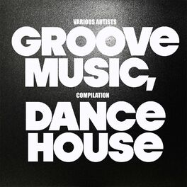 Album cover of Groove Music, Compilation Dance House