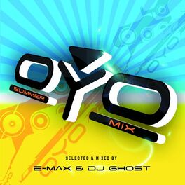 Album cover of Oyo Summer Mix (Mixed By E-Max & DJ Ghost)