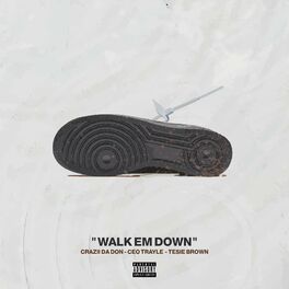 Album cover of Walk 'Em Down (feat. CEO Trayle)