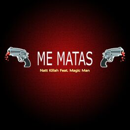 Album cover of Me Matas (feat. Magic Man)