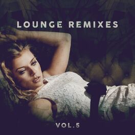 Album cover of Lounge Remixes, Vol. 5