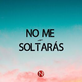 Album cover of No Me Soltarás