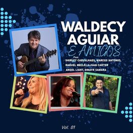 Album cover of Waldecy Aguiar e Amigos, Vol. 01