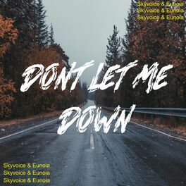 Album cover of Don't Let Me Down (feat. Eunoia)