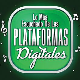 Album cover of Lo Mas Escuchado De Las Plataformas Digitales