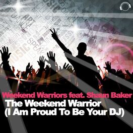 Album cover of The Weekend Warrior (I Am Proud to Be Your DJ)