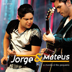 Download Jorge e Mateus - O Mundo É Tão Pequeno 2009