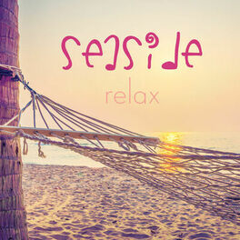 Album cover of Seaside Relax (The Perfect Music Playlist to Chill on the Beach)