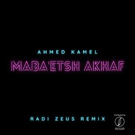 Album cover of Maba'etsh Akhaf (Radi Zeus Remix)