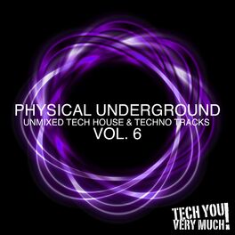 Album cover of Physical Underground, Vol. 6 (Unmixed Tech House & Techno Tracks)