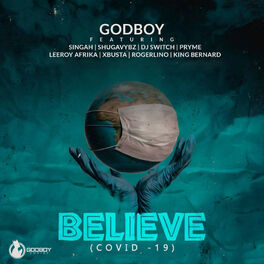 Album cover of BELIEVE (Covid – 19) (feat. Singah, Shugavybz, DJ Switch, Pryme, Leeroy Afrika & Xbusta)