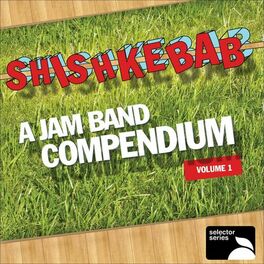 Album cover of Shishkebab: A Jam Band Compendium, Volume 1
