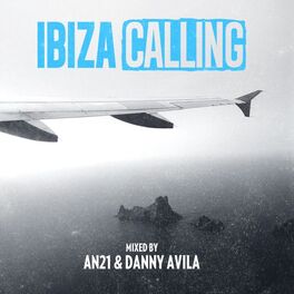 Album cover of Ibiza Calling (Mixed By AN21 & Danny Avila)