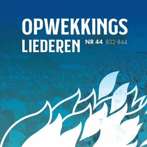 Stichting Opwekking Opwekkingsliederen 44 832 844 Lyrics En Nummers Deezer 2245