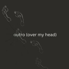 Album cover of outro (over my head)
