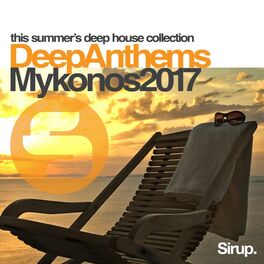 Album cover of Sirup Deep Anthems Mykonos 2017