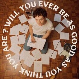 Album cover of Will You Ever Be As Good As You Think You Are?