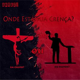 Album cover of Onde Está Sua Crença? em Cristo? ou no Pastor?